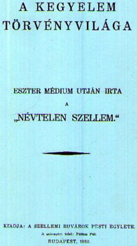 A kegyelem t�rv�nyvil�ga (Eszter m�dium utj�n irta a "n�vtelen szellem")