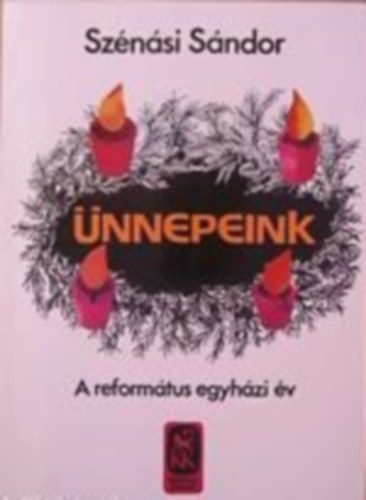 nnepeink. A reformtus egyhzi v.