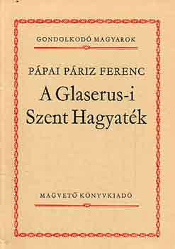 A Glaserus-i Szent Hagyatk  (gondolkod magyarok)