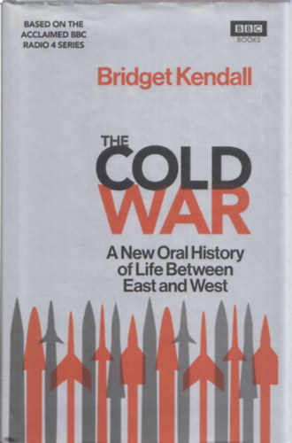 The Cold War (A New Oral History of Life Between East and West)