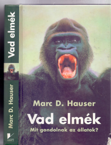 Marc D. Hauser - Vad elmk - Mit gondolnak az llatok? (Fordtotta: Kllai Tibor . Illusztrlta: Ted Dewan)