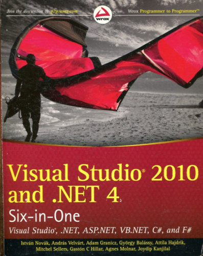 Velv�rt Andr�s, Granicz Adam, Bal�ssy Gy�rgy, Hajdrik Attila Nov�k Istv�n - Visual Studio 2010 and .NET 4 Six-in-One