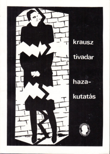 Krausz Tivadar - Hazakutats (avagy "Krausz elvtrs mi van a fikban?" 1980-1990)