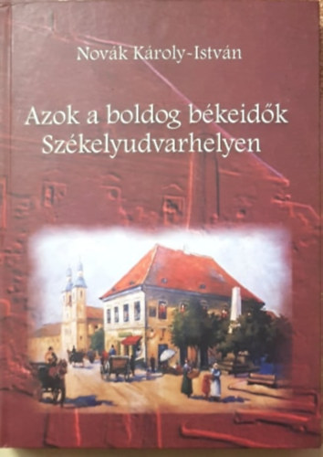 Azok a boldog bkeidk Szkelyudvarhelyen