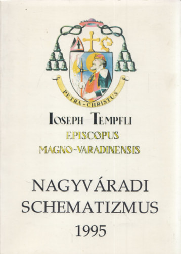 A nagyvradi egyhzmegye nvtra (Szent Lszl kirly halla 900-ik jubileumi vben 1995) (Nagyvradi schematizmus)