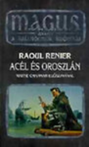 Raoul Renier - Acl s oroszln (M.A.G.U.S.)