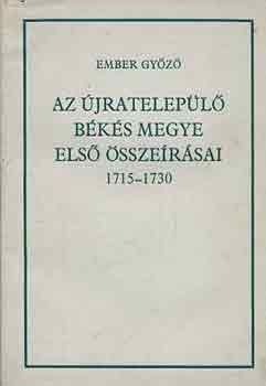 Ember Gy�z� - Az �jratelep�l� B�k�s megye els� �ssze�r�sai 1715-1730