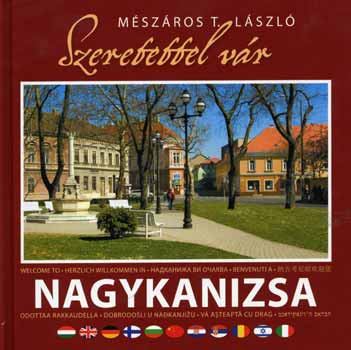 Mszros T. Lszl - Szeretettel vr Nagykanizsa