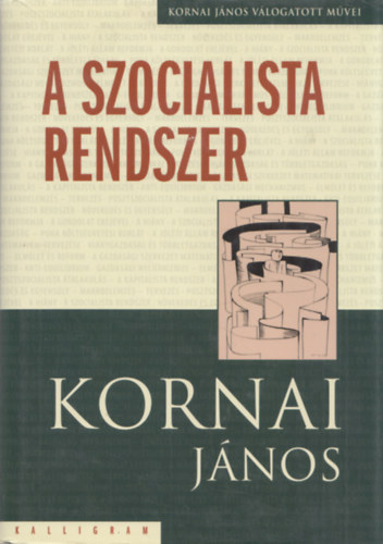 Kornai Jnos - A szocialista rendszer (Kornai Jnos Mvei II.)
