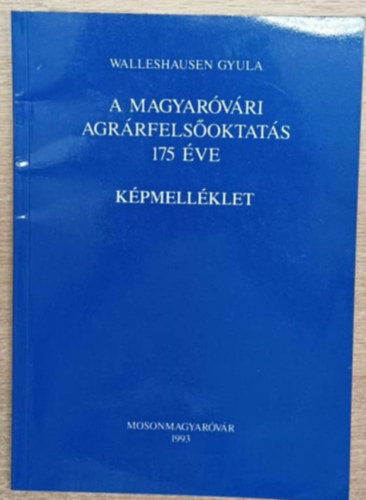 A magyar�v�ri fels�oktat�s 175 �ve - K�pmell�klet