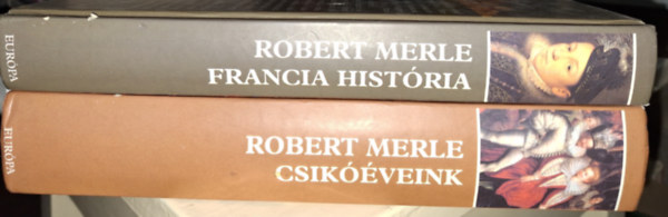Robert Merle - Francia histria + Csikveink