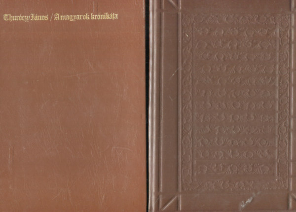 Thur�czy J�nos - A magyarok kr�nik�ja I-II.