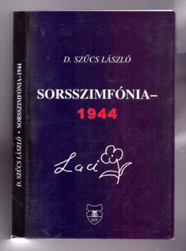 Sorsszimfnia - 1944 (Vera) / Dediklt! /