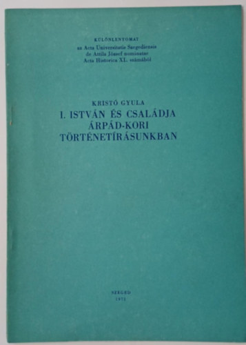 I. Istv�n �s csal�dja �rp�d-kori t�rt�net�r�sunkban - K�l�nlenyomat