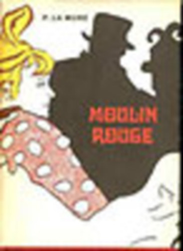 Moulin Rouge - Henri de Toulouse-Lautrec �letreg�nye