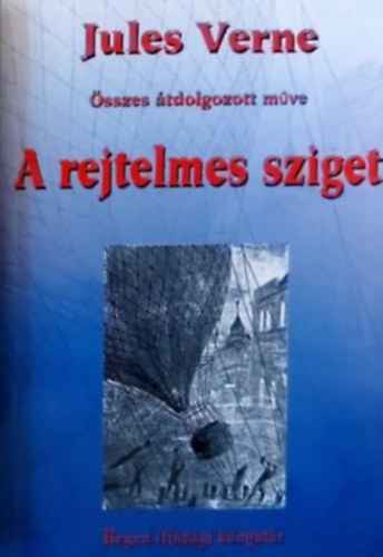 Jules Verne sszes tdolgozott mve : A rejtelmes sziget