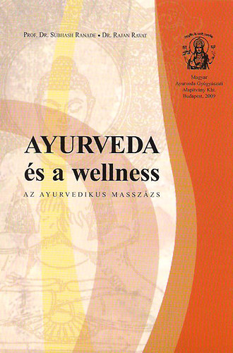 Ayurveda s a wellness - Az ayurvedikus masszzs