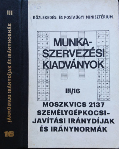 Moszkvics 2137 szem�lyg�pkocsi jav�t�si ir�nyd�jak �s ir�nynorm�k (Munkaszervez�si kiadv�nyok III/16)