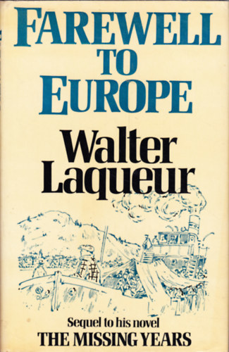 Walter Laqueur - Farewell to Europe
