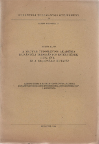 A Magyar Tudomnyos Akadmia Dunntli Tudomnyos Intzetnek hsz ve s a regionlis kutats