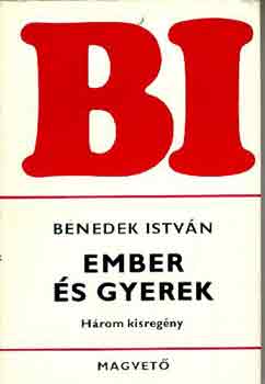 Benedek Istvn - Ember s gyerek
