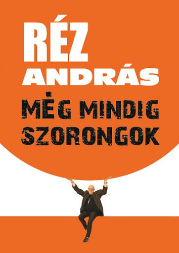 Mg mindig szorongok