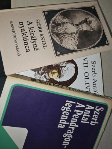 3 db. Szerb Antal k�tet (A kir�lyn� nyakl�nca + VII. Oliv�r + A Pendragon legenda)