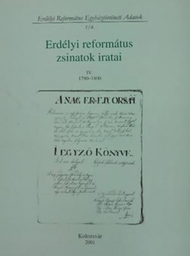 Erdlyi reformtus zsinatok iratai IV.