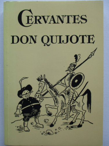 Miguel de Cervantes - Don Quijote - Radnti Mikls tdolgozsban, Kass Jnos rajzaival