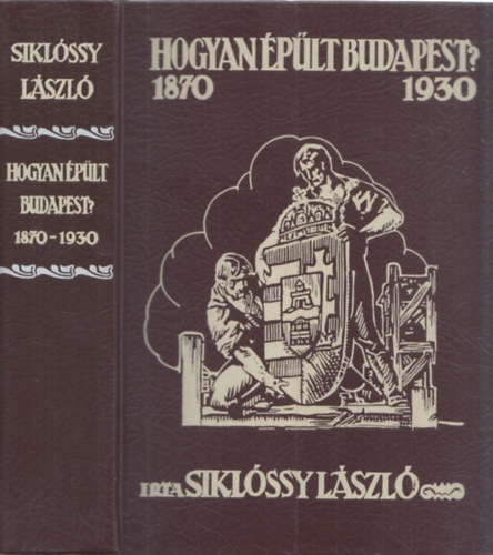 Hogyan �p�lt Budapest? (1870-1930)   Reprint!