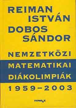 Nemzetkzi Matematikai Dikolimpik 1959-2003.