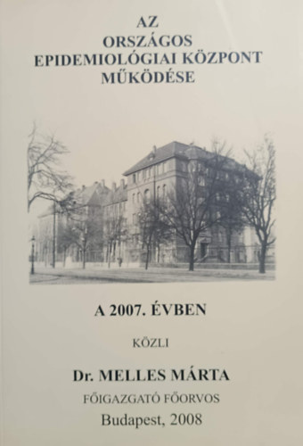 Dr. Melles Mrta - Az Orszgos Epidemiolgiai Kzpont mkdse a 2007. vben