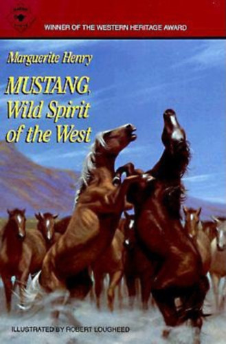 Marguerite Henry - Mustang, Wild Spirit of the West