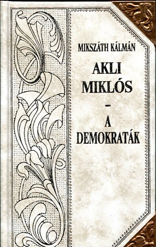 Akli Mikls (folytats) - A demokratk