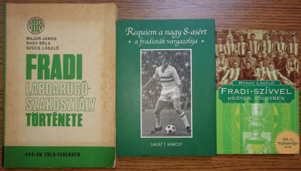 3 knyv a Fradirl: Fradi-szvvel hegyen, vlgyn, Requiem a nagy 8-asrt - a fradistk vargazolija, A Fradi labdarug szakosztly trtnete