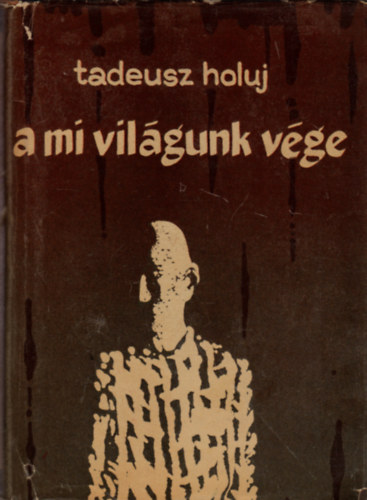 Tadeusz Holuj - A mi vilgunk vge