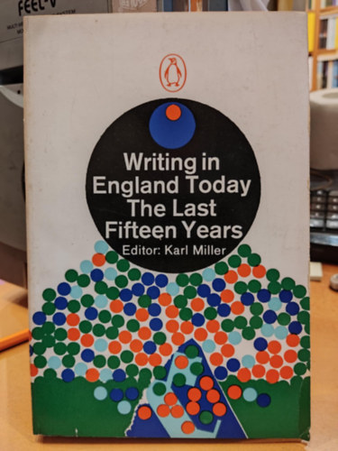 Writing in England Today: The Last Fifteen Years (rs ma Angliban: Az elmlt tizent v)(Penguin Book 2807)