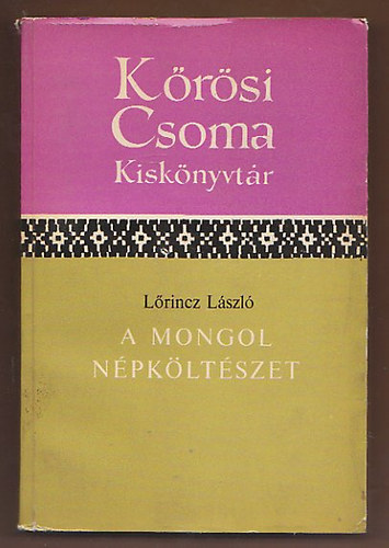 A mongol npkltszet (Krsi Csoma Kisknyvtr 6.)