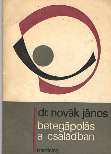 dr. Novk Jnos - Betegpols a csaldban