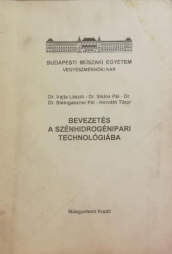 Sikls Pl dr., Steingaszner Pl, Horvth Tibor Vajta Lszl dr. - Bevezets a sznhidrognipari technolgiba