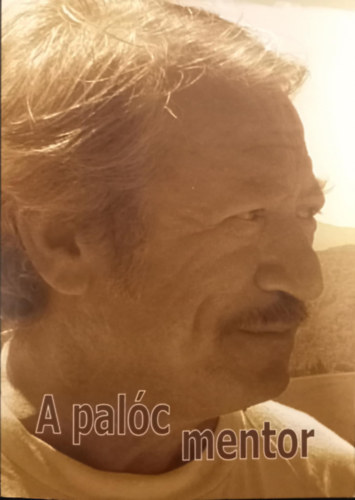 A pal�c mentor - P�l J�zsef munk�ss�ga