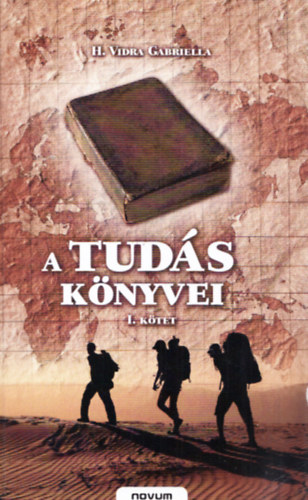 H. Vidra Gabriella - A tud�s k�nyvei I. (Dedik�lt)
