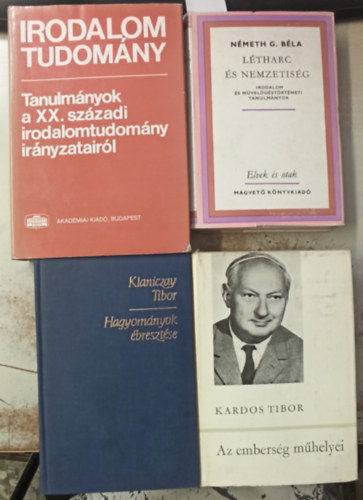 4 db Irodalomtrtnet: Ltharc s nemzetisg +Hagyomnyok bresztse +Az embersg mhelyei +Tanulmnyok a XX. szzadi irodalomtudomny irnyzatairl
