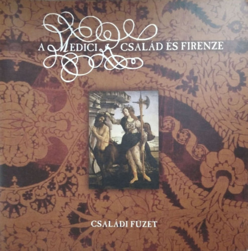 A Medici csald s Firenze - Csaldi fzet