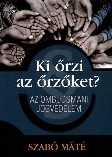 Ki �rzi az �rz�ket? - Az ombudsmani jogv�delem