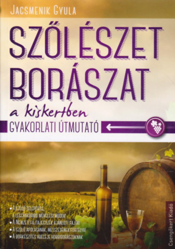 Sz�l�szet, bor�szat a kiskertben