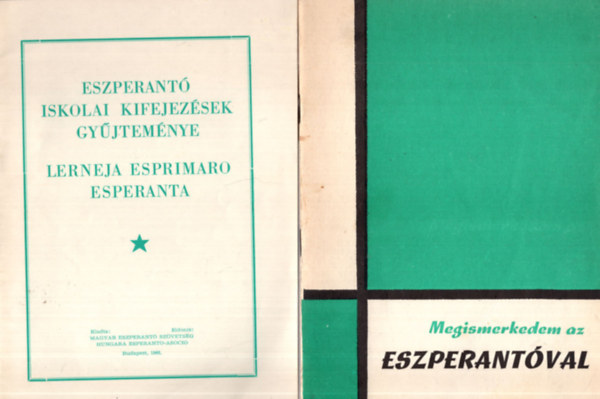 2 db eszperant nyelvknyv ( egytt ) 1. Megismerkedem az eszperantval, 2. Eszperant iskolai kifejezsek gyjtemnye