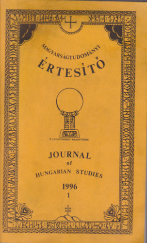 Magyarsgtudomnyi rtest - Journal of Hungarian studies I. vfolyam 1. szm