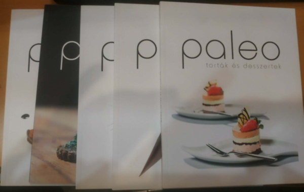 Paleo receptek 82: 5 k�tet: K�l�nleges �telek + S�sak + �nnepi finoms�gok + S�letlens�gek + Tort�k �s desszertek
