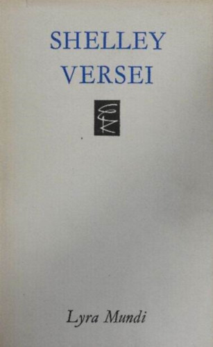Szerk.: V�rady Szabolcs Shelley - Percy Bysshe Shelley (Lyra Mundi)